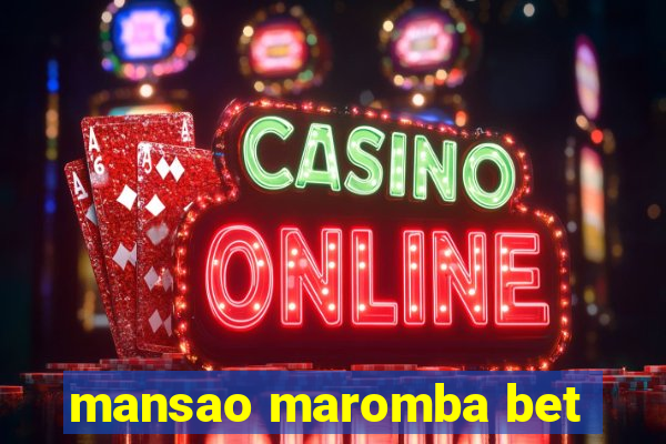 mansao maromba bet